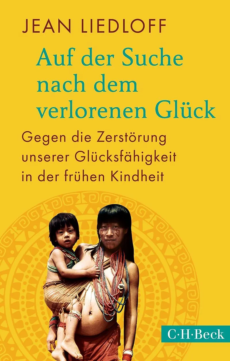 Buchcover: Auf der Suche nach dem verlorenen Glück von Jean Liedloff
