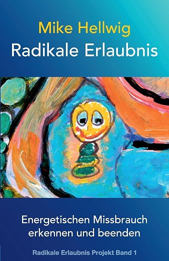 Buchcover: Radikale Erlaubnis von Mike Hellwig